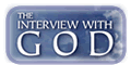 The Interview with God